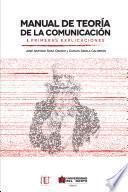 Libro Manual de teoría de la comunicación I. Primeras explicaciones