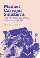 Manuel Carvajal Sinisterra (una vida dedicada a generar progreso con equidad)