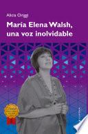 Libro María Elena Walsh, una voz inolvidable
