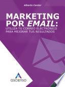 Libro Marketing por email: utiliza tu correo electrónico para mejorar tus resultados