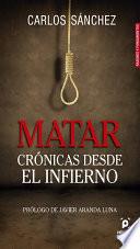 Libro Matar, crónicas desde el infierno