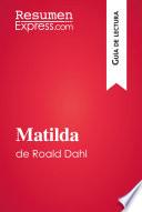 Libro Matilda de Roald Dahl (Guía de lectura)