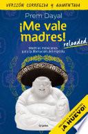 Libro ¡Me vale madres! Reloaded / I Don't Give a Damn! New Edition
