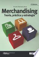Merchandising. Teoría, práctica y estrategia