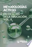 Metodologías Activas en Ciencias de la Educación Volumen II