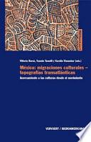 Libro México: Migraciones Culturales, Topografías Transatlánticas