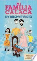 Mi Familia Calaca / My Skeleton Family