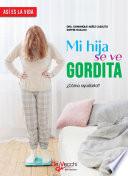 Libro Mi hija se ve gordita