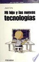 Libro Mi hijo y las nuevas tecnologías