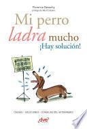 Mi perro ladra mucho ¡Hay solución!