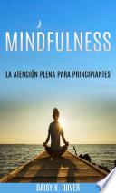 Libro Mindfulness: La Atención Plena para principiantes