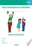 Mis unidades de español. Primer cuatrimestre. B1.2. ALCE