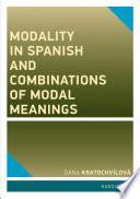 Modality in Spanish and Combinations of Modal Meanings
