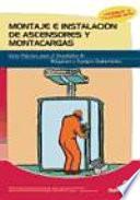 Libro Montaje E Instalacion De Ascensores y Montacargas: Guia Practica para el Instalador de Maquinas y Equipos Industriales.