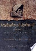 Nezahualcóyotl Acolmiztli (1402-1472)