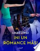 ¡Ni un romance más!