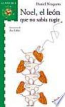 Libro Noel, el león que no sabía rugir