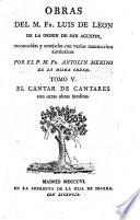 Obras del M. Fr. Luis de Leon ... reconocidas y cotejadas con varios manuscritos auténticos por el P. M. Fr. Antolin Merino