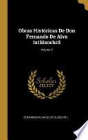 Libro Obras Históricas de Don Fernando de Alva Ixtlilxochitl;