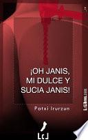 Libro ¡Oh, Janis, mi dulce y sucia Janis!