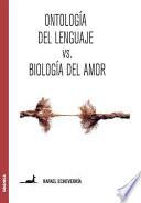 Ontología del lenguaje versus Biología del amor