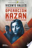 Operación Kazán: Premio Primavera de Novela 2022 - Vicente Vallés