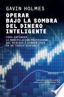 Operar bajo la sombra del dinero inteligente