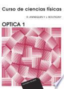 Libro Óptica 1 (Curso de ciencias físicas Annequin)