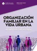 Organización familiar en la vida urbana