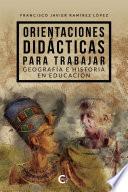 Libro Orientaciones didácticas para trabajar Geografía e Historia en educación