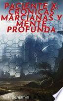 Libro Paciente X: Crónicas marcianas Y Mente profunda