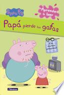 Libro Papá pierde las gafas (Peppa Pig. Pictogramas)