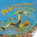 Libro Pele, King of Soccer/Pele, El Rey del Futbol