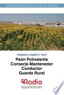 Peón Polivalente, Conserje-Mantenedor, Conductor, Guarda Rural. Temario Común y Test