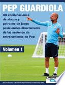 PEP GUARDIOLA - 88 combinaciones de ataque y patrones de juego posicionales directamente de las sesiones de entrenamiento de Pep