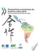 Perspectivas económicas de América Latina 2016 Hacia una nueva asociación con China