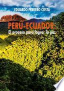 Libro Perú-Ecuador: el proceso para lograr la paz