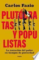 Populistas y Plutocratas.