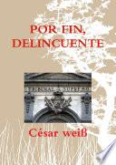 Libro POR FIN, DELINCUENTE