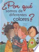 Libro ¿Por qué somos de diferentes colores?