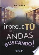 Libro Porque tú me andas buscando