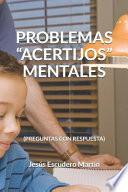 Libro Problemas Acertijos Mentales: (preguntas Con Respuesta)