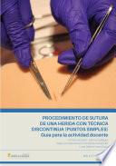 Libro Procedimiento de sutura de una herida con técnica discontinua (puntos simples). Guía para la actividad docente.