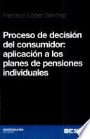 Libro Proceso de decisión del consumidor Aplicación a los planes de pensiones individuales