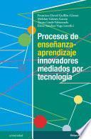 Libro Procesos de enseñanza-aprendizaje innovadores mediados por tecnología