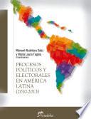 Procesos políticos y electorales en América latina (2010-2013)