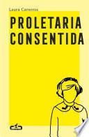 Libro Proletaria consentida