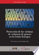 Protección de las víctimas de violencia de género en la Unión Europea