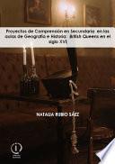 Libro Proyectos de Comprensión en Secundaria en las aulas de Geografía e Historia: British Queens en el siglo XVI