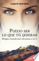 Libro Puedo ser lo que tú quieras (Cuando nos volvamos a ver 2)